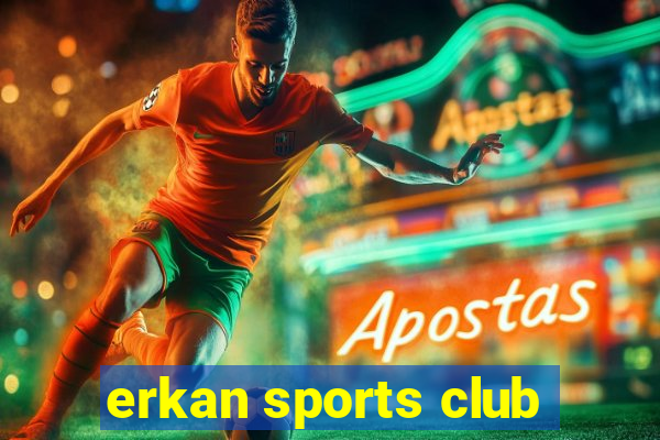 erkan sports club