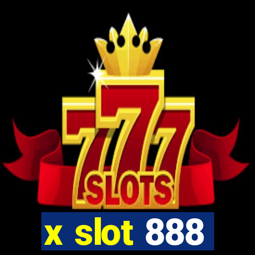 x slot 888