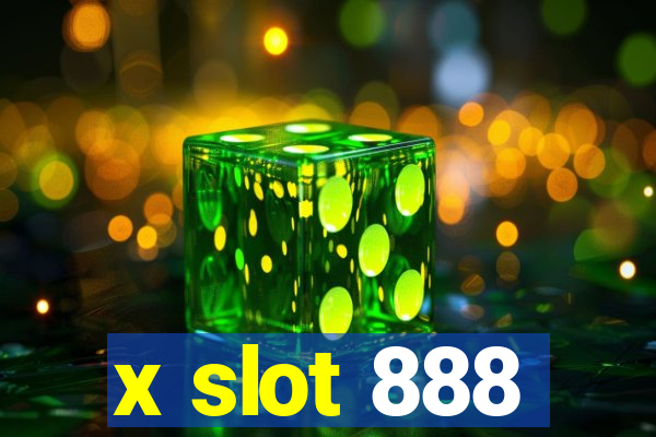 x slot 888