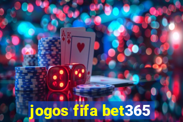 jogos fifa bet365