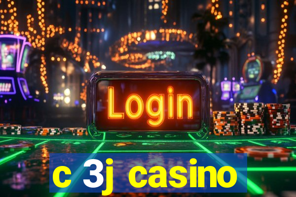 c 3j casino