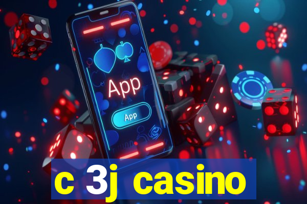 c 3j casino