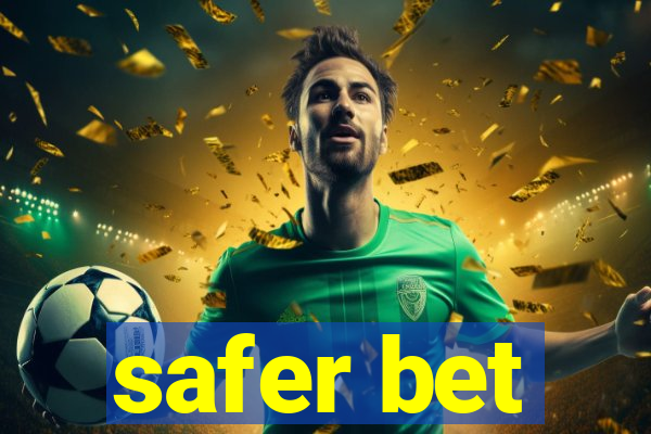 safer bet