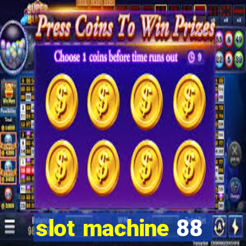 slot machine 88