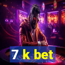 7 k bet