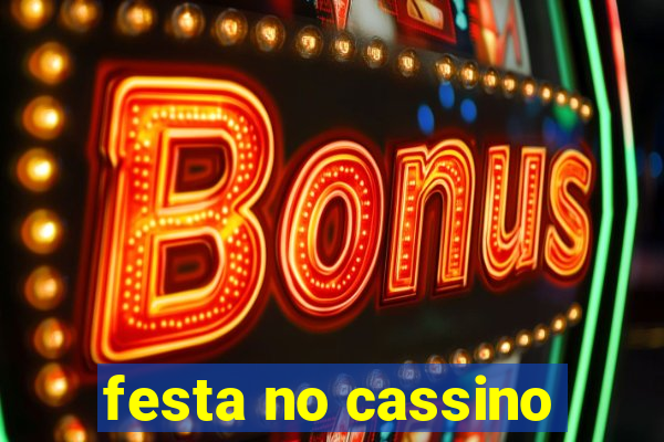 festa no cassino