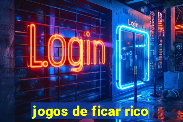 jogos de ficar rico