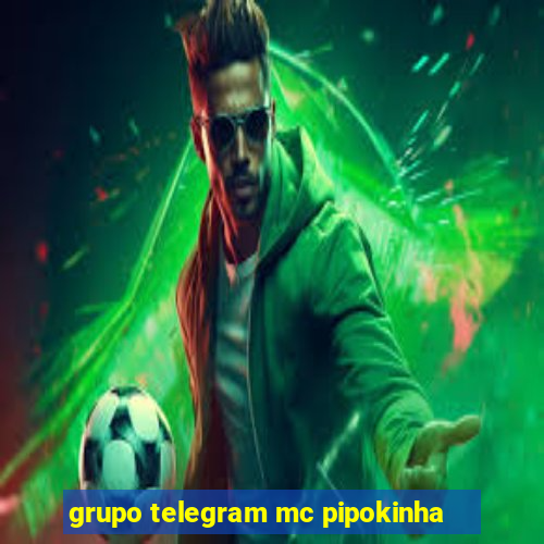 grupo telegram mc pipokinha