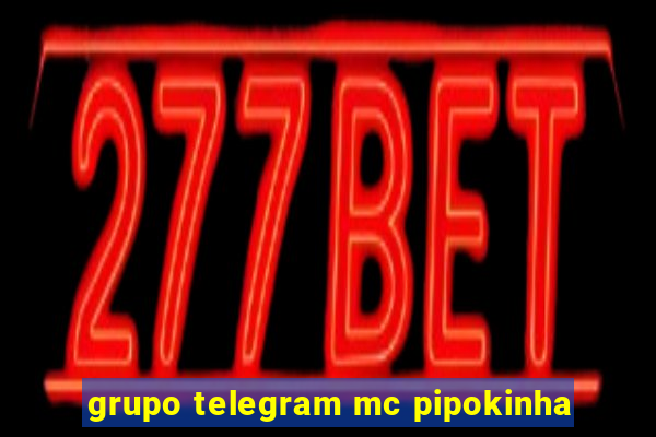 grupo telegram mc pipokinha