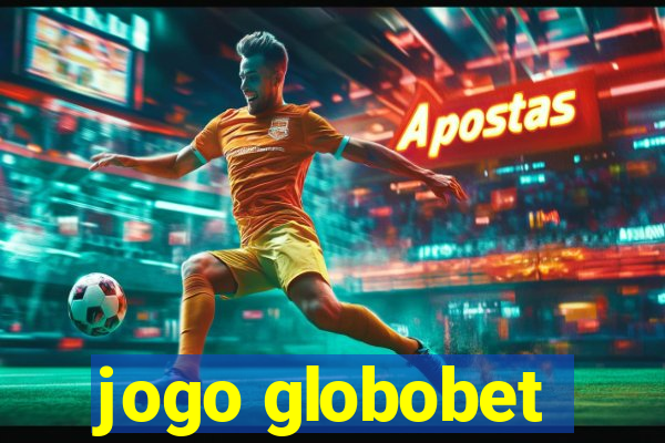 jogo globobet