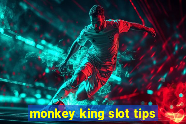 monkey king slot tips