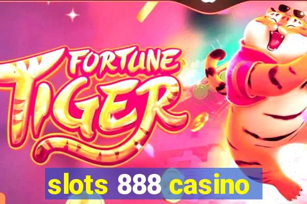 slots 888 casino