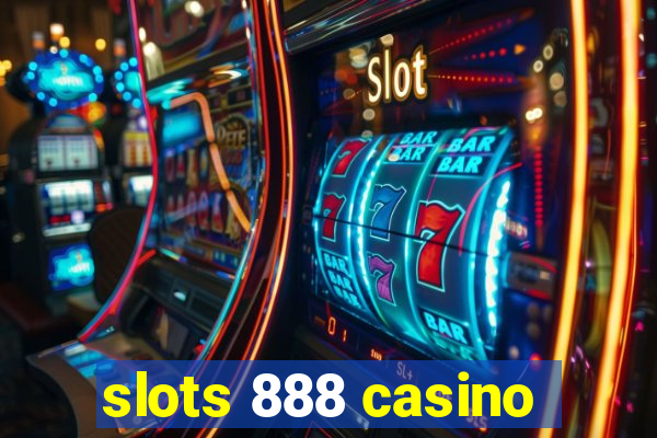 slots 888 casino