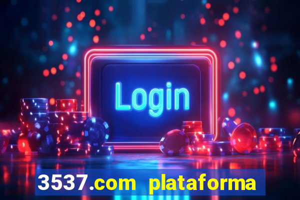 3537.com plataforma de jogos