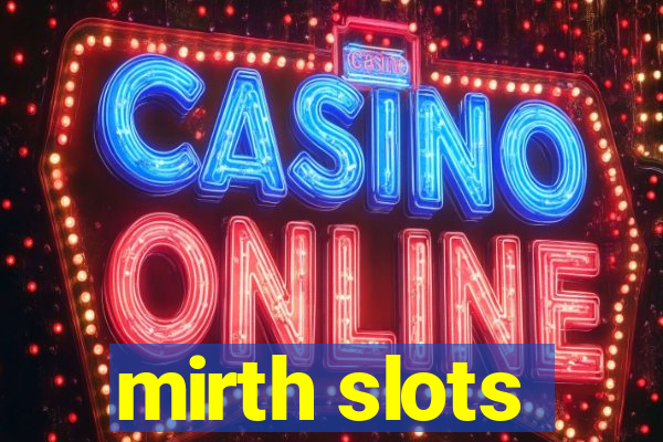 mirth slots