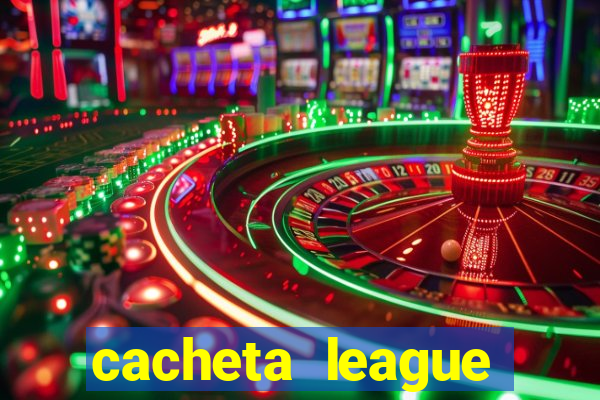 cacheta league brasil atualizado