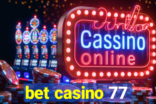 bet casino 77