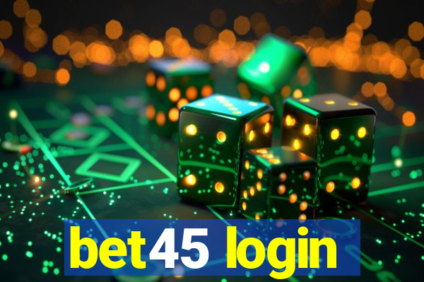 bet45 login