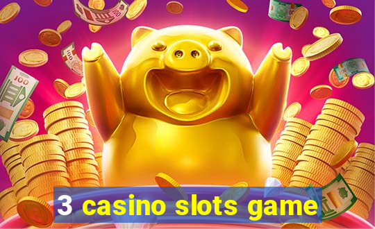 3 casino slots game