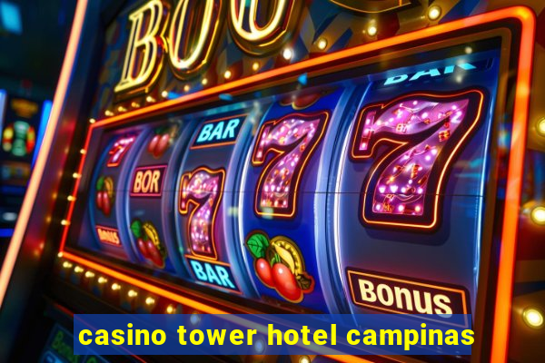 casino tower hotel campinas