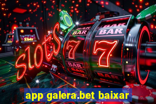 app galera.bet baixar