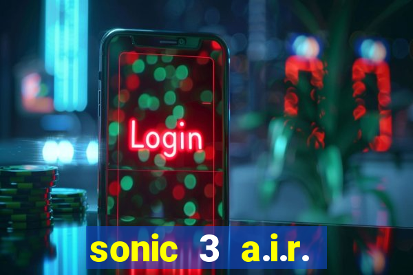 sonic 3 a.i.r. extra slot mighty