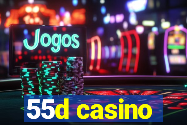 55d casino