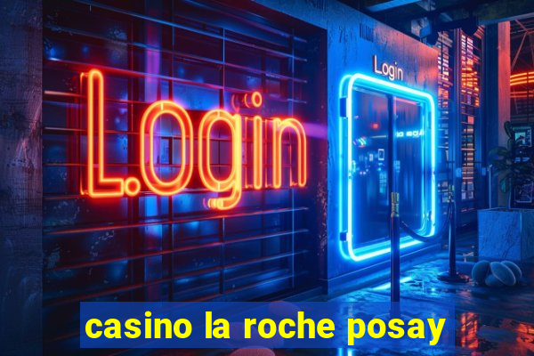 casino la roche posay