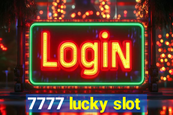 7777 lucky slot