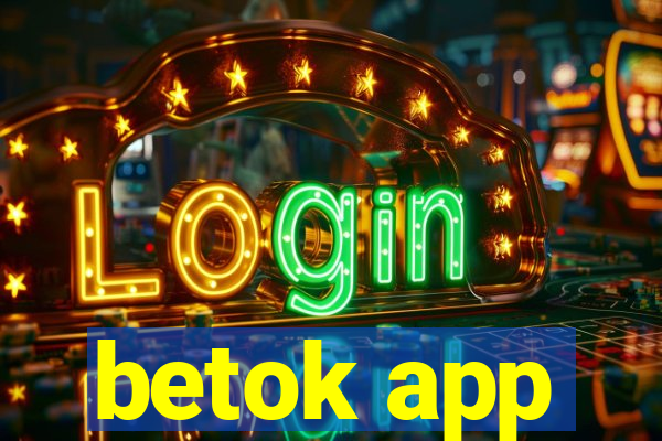 betok app