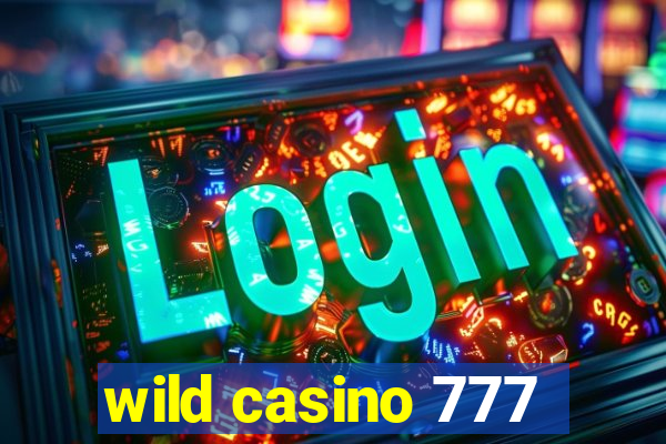 wild casino 777