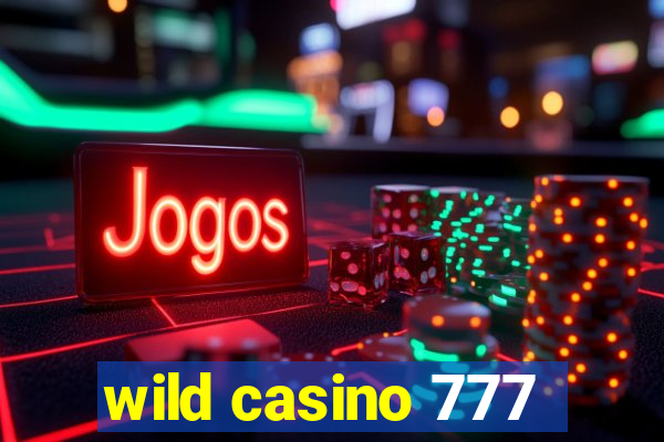 wild casino 777