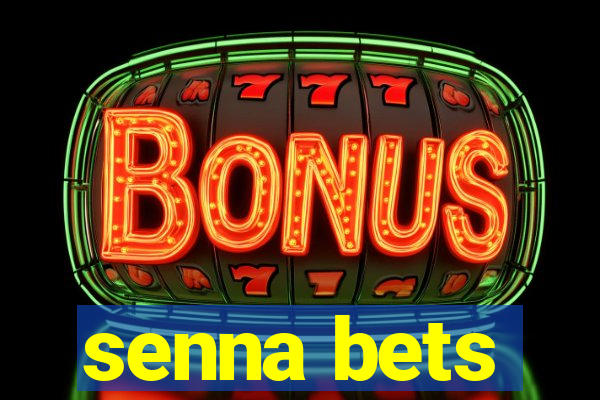 senna bets