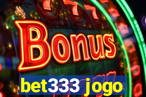 bet333 jogo