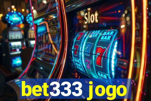 bet333 jogo