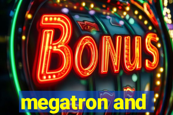 megatron and