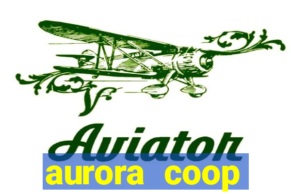 aurora coop trabalhe conosco