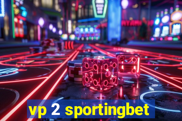 vp 2 sportingbet