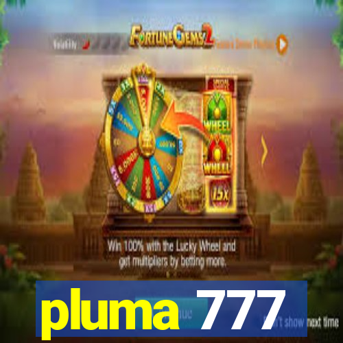 pluma 777