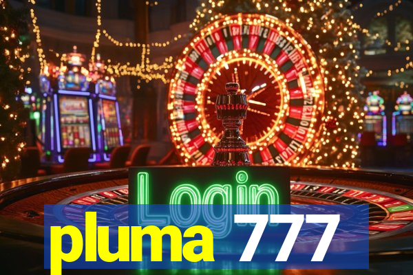 pluma 777