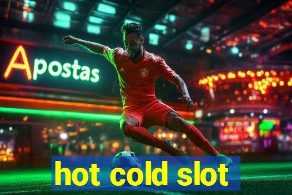 hot cold slot