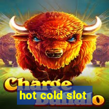 hot cold slot