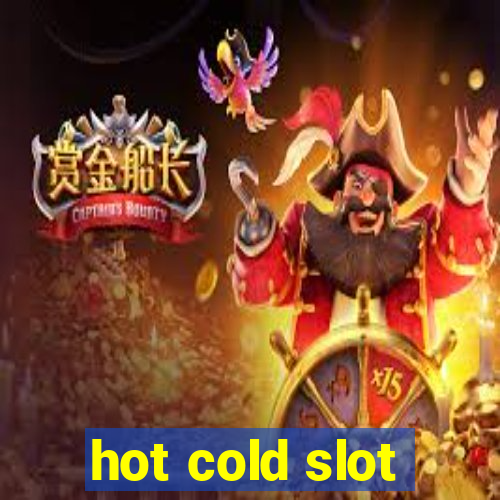 hot cold slot