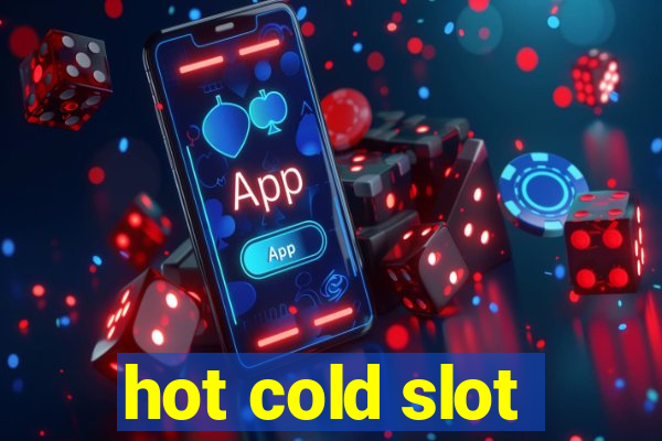 hot cold slot