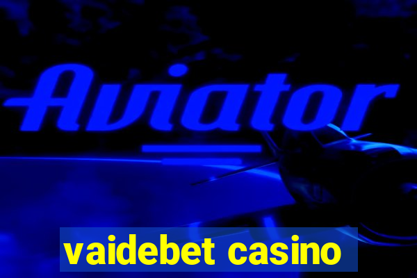 vaidebet casino