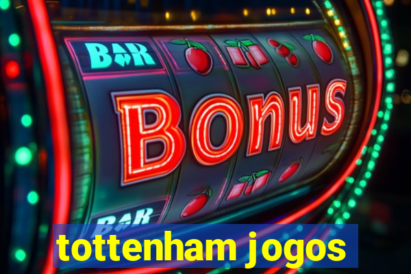 tottenham jogos