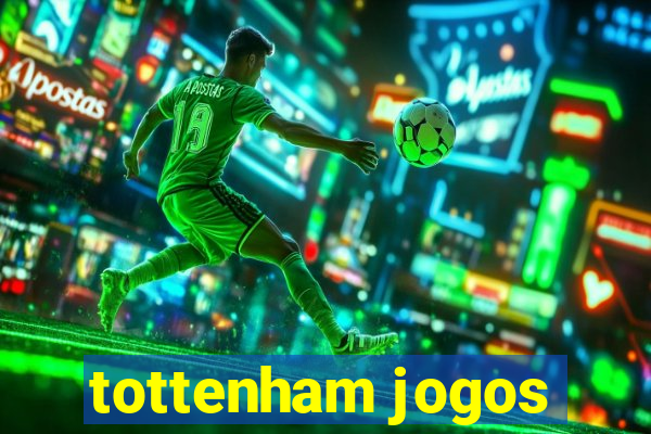 tottenham jogos