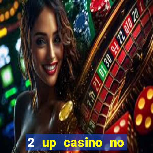 2 up casino no deposit bonus code