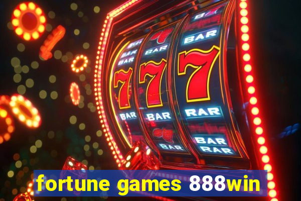 fortune games 888win