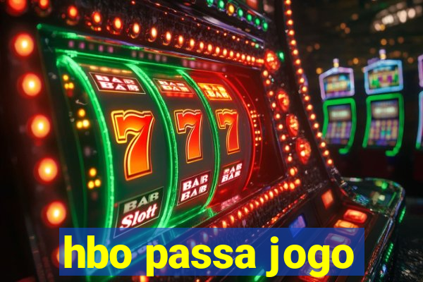 hbo passa jogo